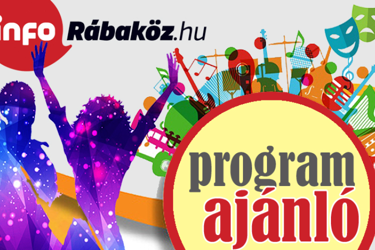 A hosszú hétvége programjai a Rábaközben