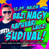 Bazi Nagy Kapuvári Lagzi Sudival