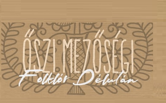 Őszi mezőségi folklór délután