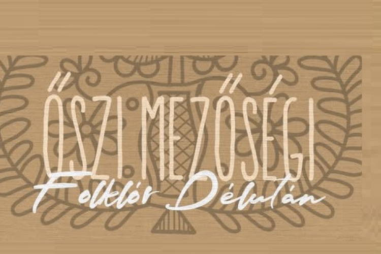Őszi mezőségi folklór délután